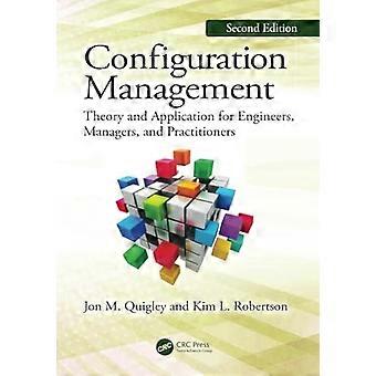 Configuration Management, Second Edition: Theory and Application for Engineers, Managers, and Practitioners