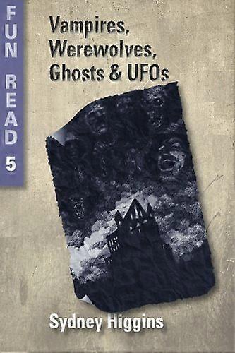 Vampires, Werewolves, Ghosts & UFOs