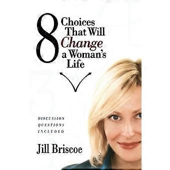 8 Choices That Will Change a Woman's Life