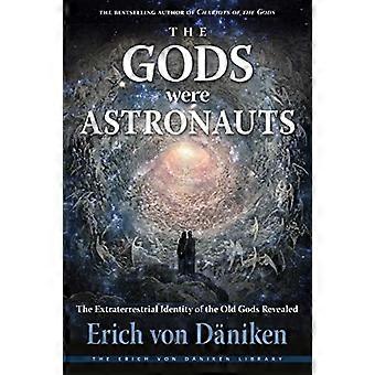 De goden waren astronauten: de buitenaardse identiteit van de oude goden onthuld