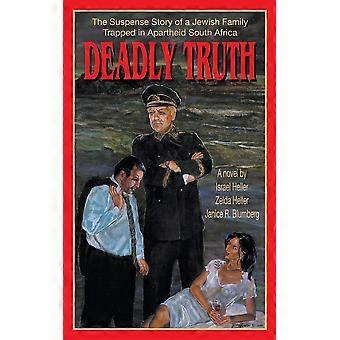Deadly truth a novel based upon actual events in south africa under apartheid