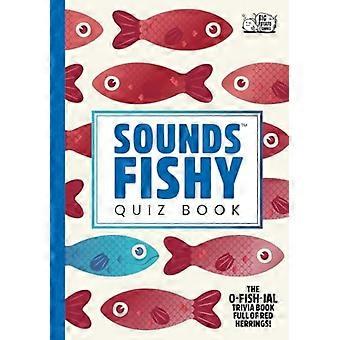 Ça sent le poisson : Livre de quiz : le livre de questions-réponses O-Fish-Ial plein de fausses pistes !