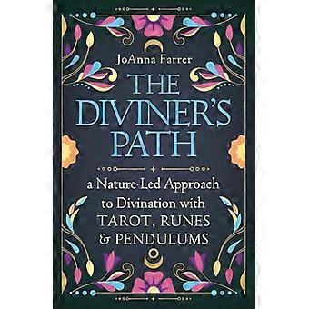The Diviners Path A Nature Led Approach to Divination with Tarot Runes & Pendulums