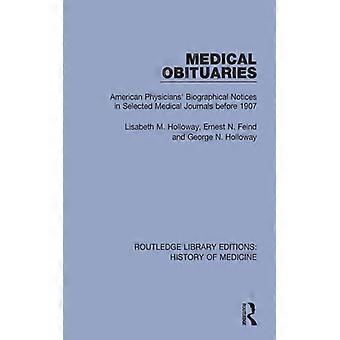 Medical Obituaries American Physicians' Biographical Notices In Selected Medical - Lisabeth M. Holloway - Paperback - English Book - History