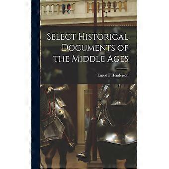 Select Historical Documents Of The Middle Ages - Ernest F Henderson - Paperback - English Book - History