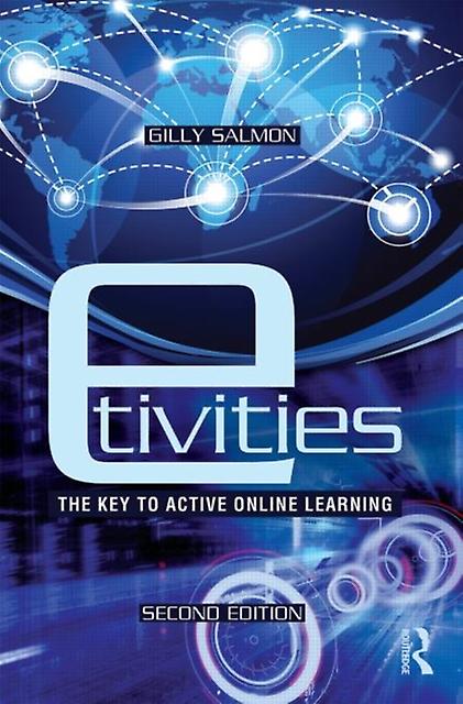E-tivities The Key To Active Online Learning - Gilly Salmon