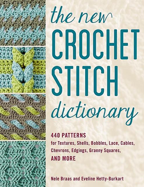 The New Crochet Stitch Dictionary by Eveline HettyBurkart Paperback