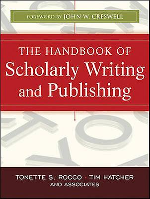 The Handbook Of Scholarly Writing And Publishing by Hatcher & Timothy Gary North Carolina State University & Raleigh Paperback