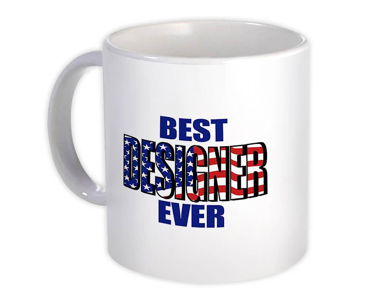 Gift Mug: Best DESIGNER Ever USA