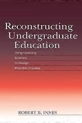 Reconstructing Undergraduate Education