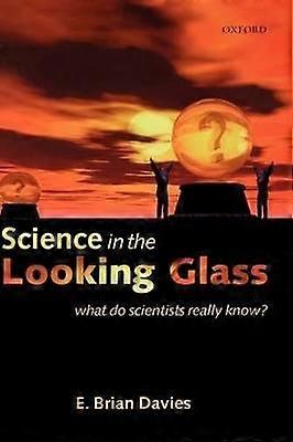 Science in the Looking Glass