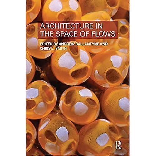 Architecture in the Space of Flows