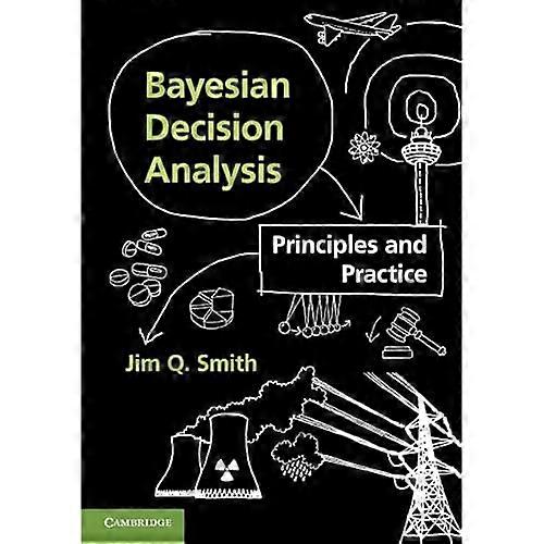 Bayesian Decision Analysis: Principles and Practice