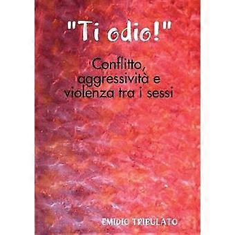"Ti odio!"- Conflitto aggressività e violenza tra i sessi