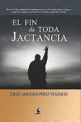 El Fin de Toda Jactancia