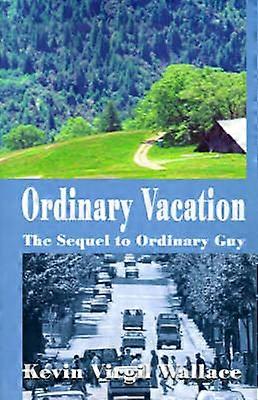 Ordinary Vacation The Sequel to Ordinary Guy