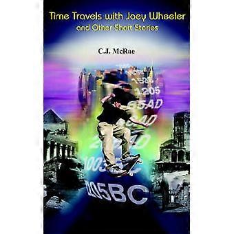 Time Travels with Joey Wheeler and Other Short Stories