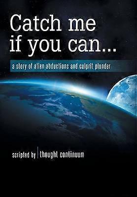 Catch Me If You Can...