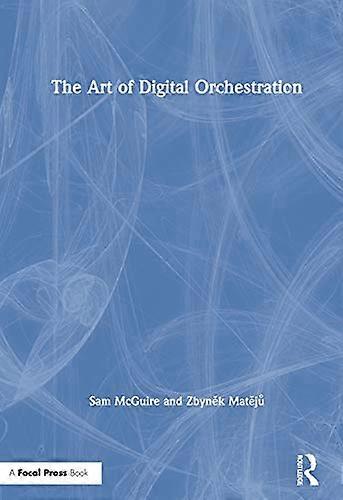 The Art of Digital Orchestration