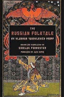 The Russian Folktale by Vladimir Yakovlevich Propp