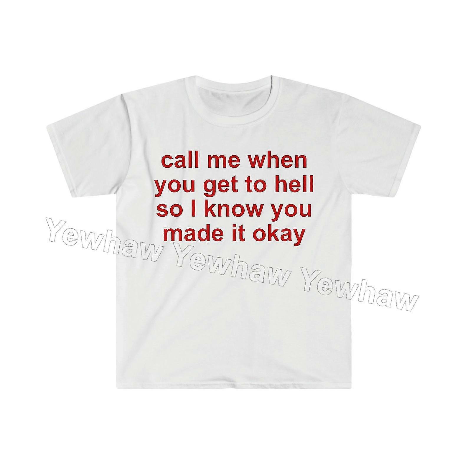 Call Me When You Get to Hell so I Know You Made It Okay Funny Meme ...