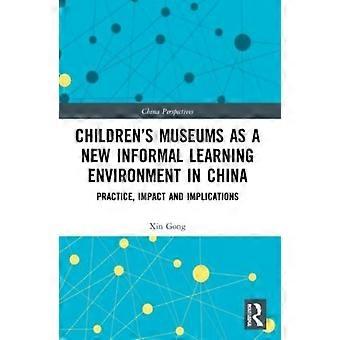 Kindermusea als nieuwe informele leeromgeving in China - Praktijkvoorbeeld I - Xin Gong