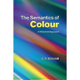 The Semantics Of Colour - C. P. Biggam
