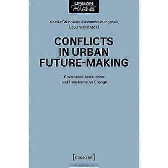 Conflicts In Urban Future-making - Transcript Verlag