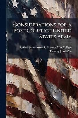 Considerations for a Post Conflict United States Army