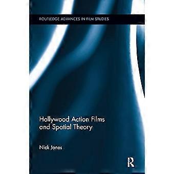Hollywood Action Films and Spatial Theory (Routledge Advances in Film Studies)