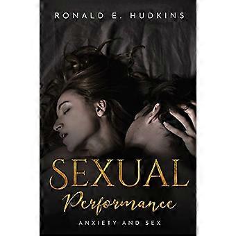 Sexual Performance: Anxiety and Sex