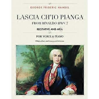 Lascia ch'io pianga: aus Rinaldo hwv 7, Rezitativ und Arie, für mittlere, hohe und tiefe Stimmen