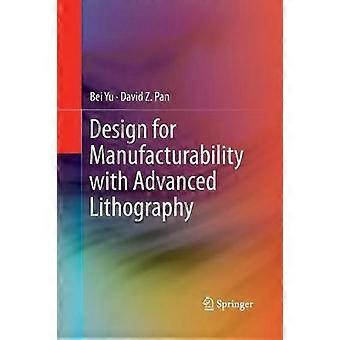 Design For Manufacturability With Advanced Lithography - Bei Yu - Paperback - en Book