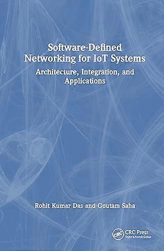 Software Defined Networking for IoT Systems Architecture Integration and Applications