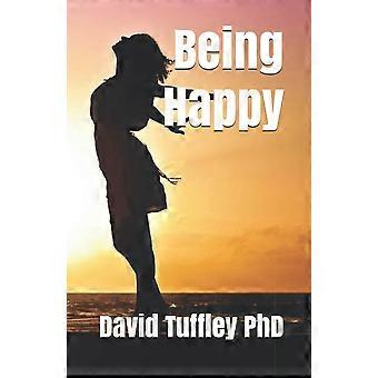 Being happy simple advice for everyday living