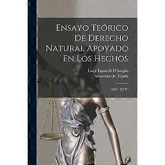Ensayo Terico De Derecho Natural Apoyado En Los Hechos 1867. 427 P - Luigi Taparelli D'Azeglio - Paperback - en Book