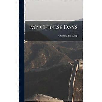 My Chinese Days - Creative Media Partners LLC - Hardcover - English Book - History
