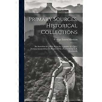 Primary Sources Historical Collections An Australian In China Being The Narra - George Ernest Morrison - Hardcover - English Book - History