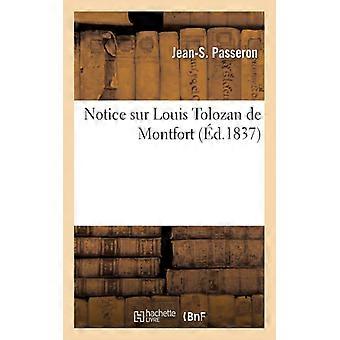 Notice Sur Louis Tolozan De Montfort - TBD - Paperback - English Book - History