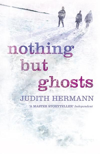 Nothing But Ghosts - Judith Hermann