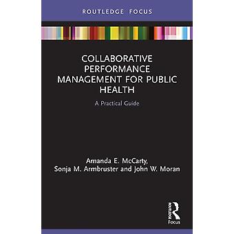Collaborative Performance Management For Public Health A Practical Guide - Amanda McCarty