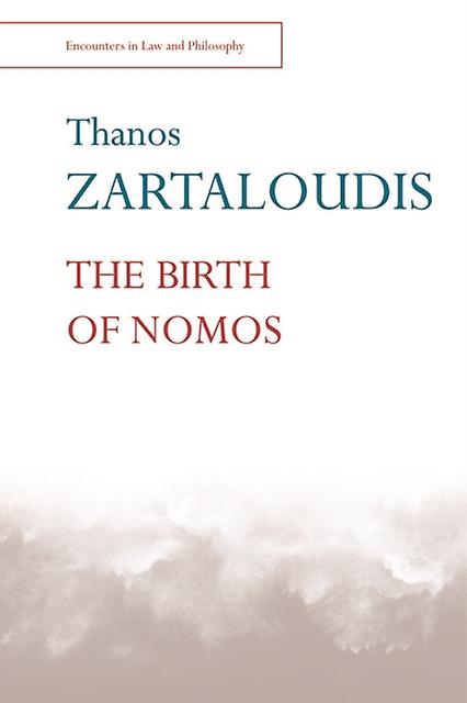 The Birth Of Nomos by Zartaloudis & Thanos Reader in Legal Theory and History & Kent Law School & University of Kent Paperback Book
