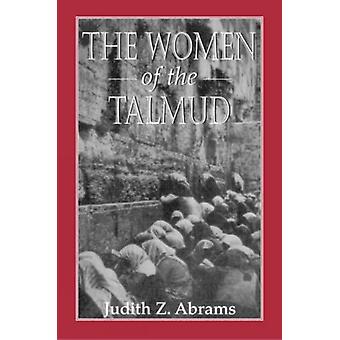Women Of The Talmud - Judith Z. Abrams