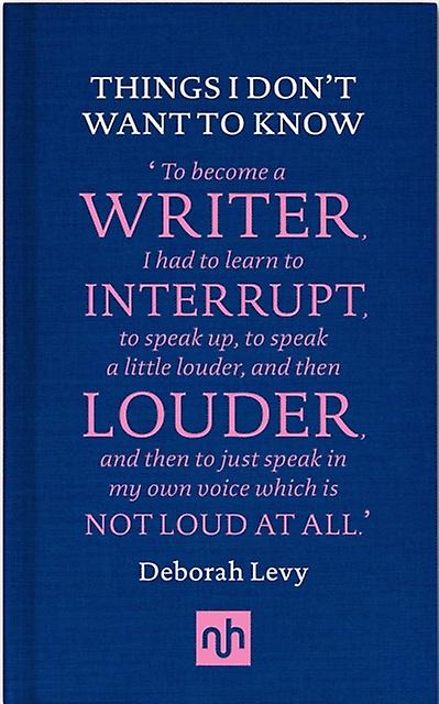 Things I Dont Want To Know by Deborah Levy Paperback Book