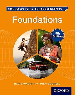 Nelson Key Geography Foundations Student Book - Tony Bushell - Educational: Geography Oxford University Press (Paperback)