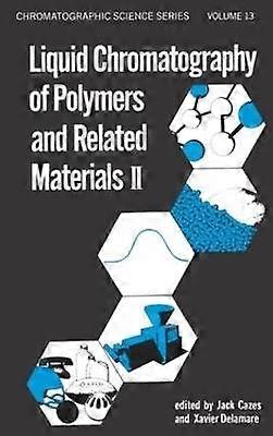 Liquid Chromatography of Polymers and Related Materials II