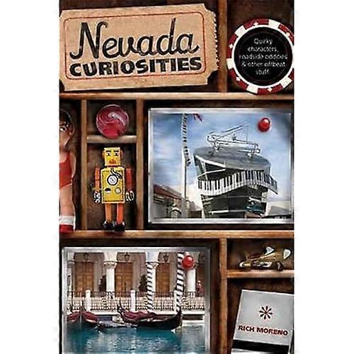 Nevada Curiosities: Quirky Characters, Roadside Oddities & Other Offbeat Stuff