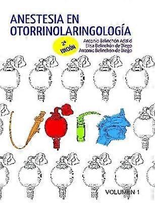 Anestesia en Otorrinolaringología. Volumen 1