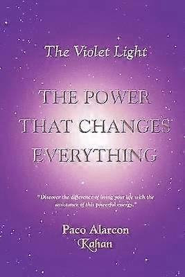 The Violet Light the Power That Changes Everything