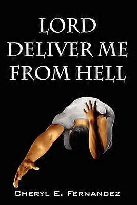 Lord Deliver Me from Hell